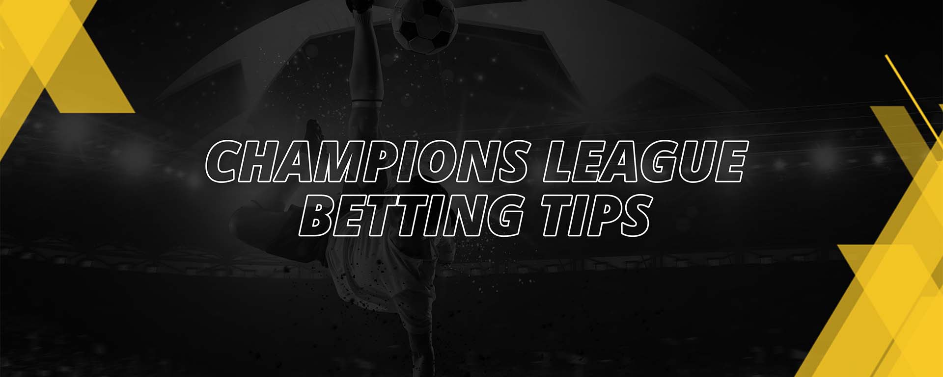 CHAMPIONS LEAGUE BETTING TIPS