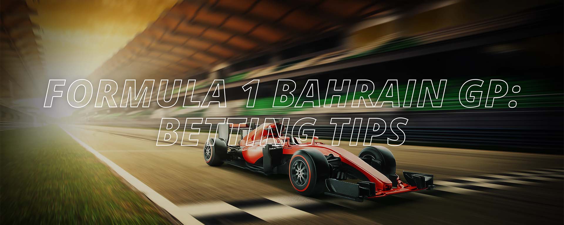 FORMULA 1 BAHRAIN GP: BETTING TIPS