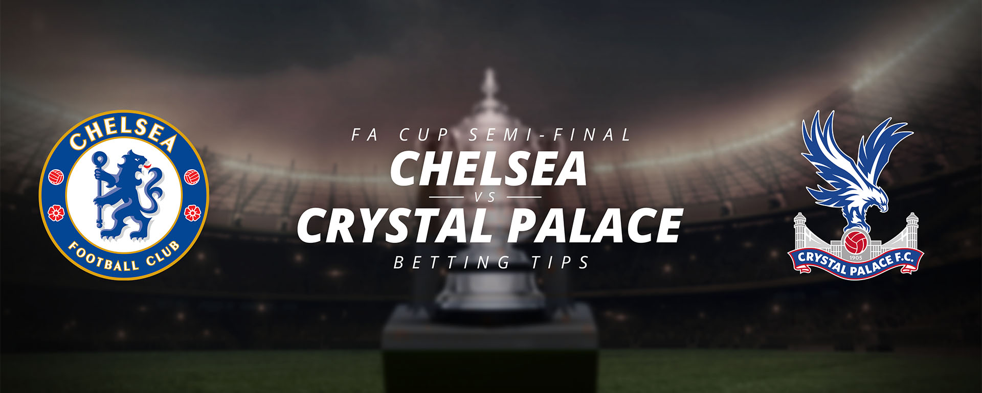FA CUP SEMI-FINAL CHELSEA VS CRYSTAL PALACE: BETTING TIPS