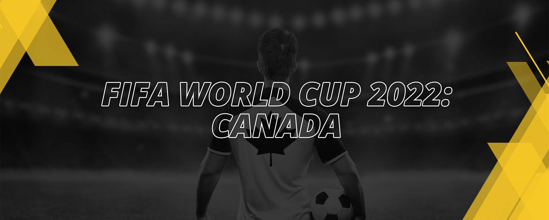 CANADA – FIFA WORLD CUP QATAR 2022 – FAN’S COMPENDIUM