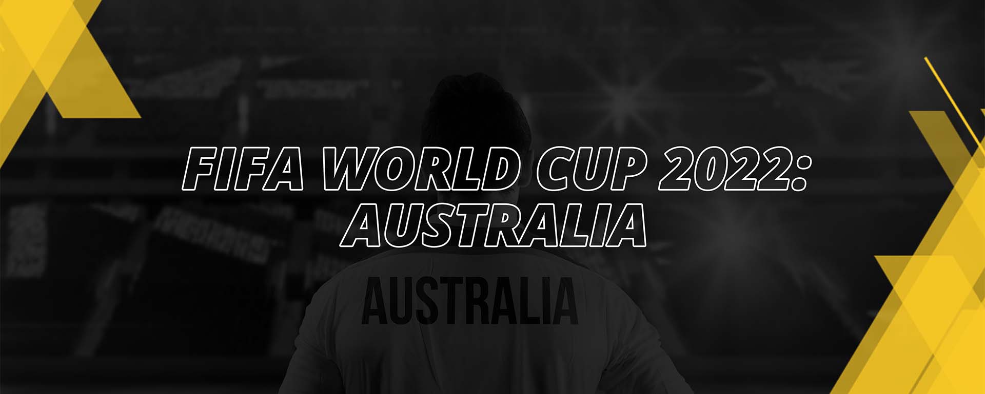 AUSTRALIA – FIFA WORLD CUP QATAR 2022 – FAN’S COMPENDIUM
