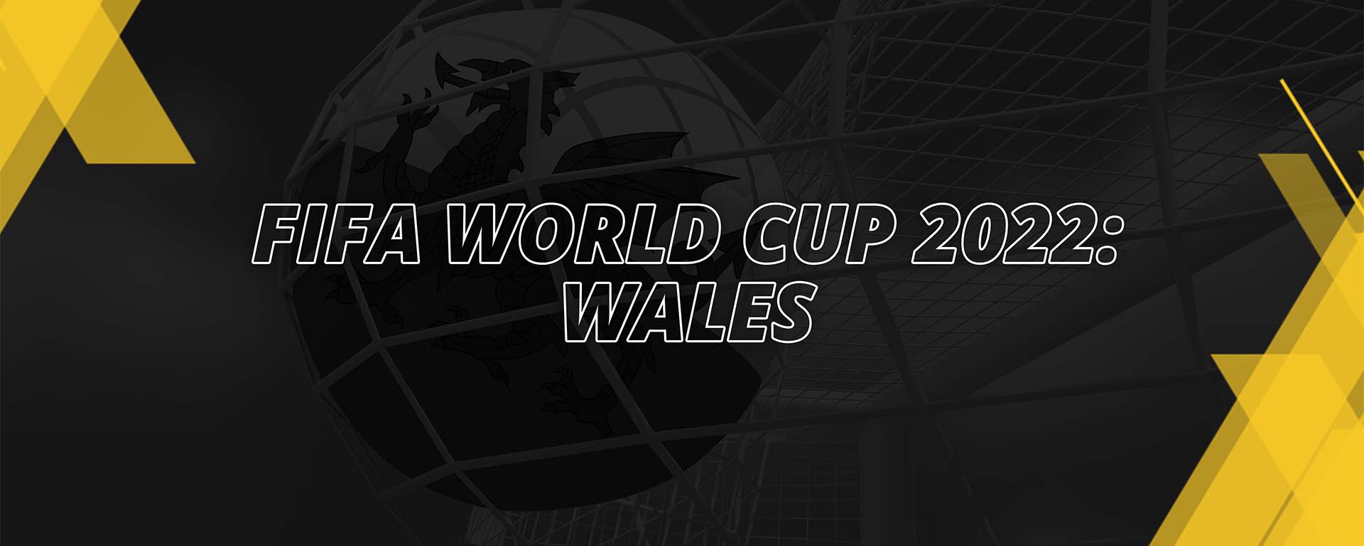 WALES – FIFA WORLD CUP QATAR 2022 – FAN’S COMPENDIUM