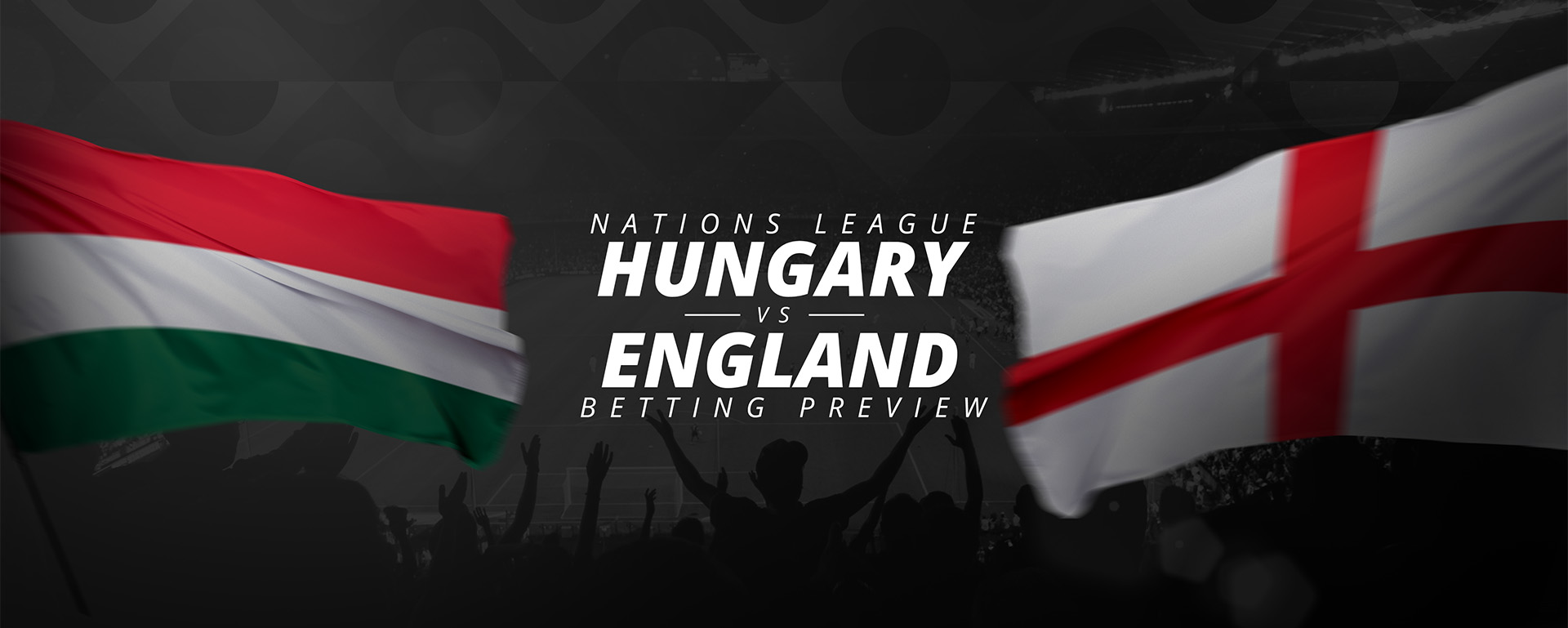 HUNGARY VS ENGLAND: NATIONS LEAGUE BETTING TIPS
