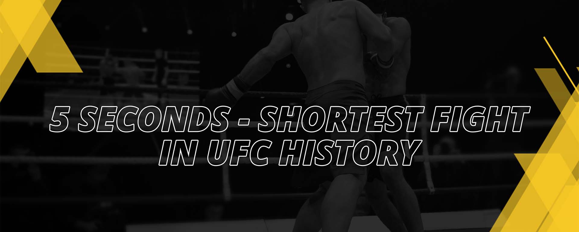 5 SECONDS – SHORTEST FIGHT IN UFC HISTORY