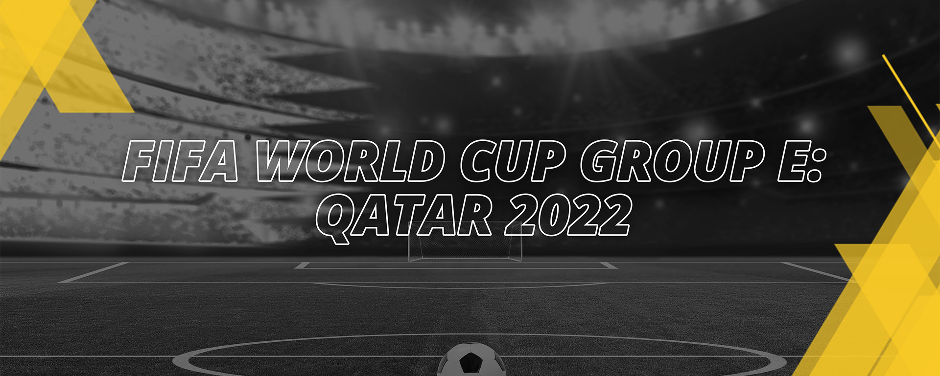 FIFA WORLD CUP GROUP E – QATAR 2022