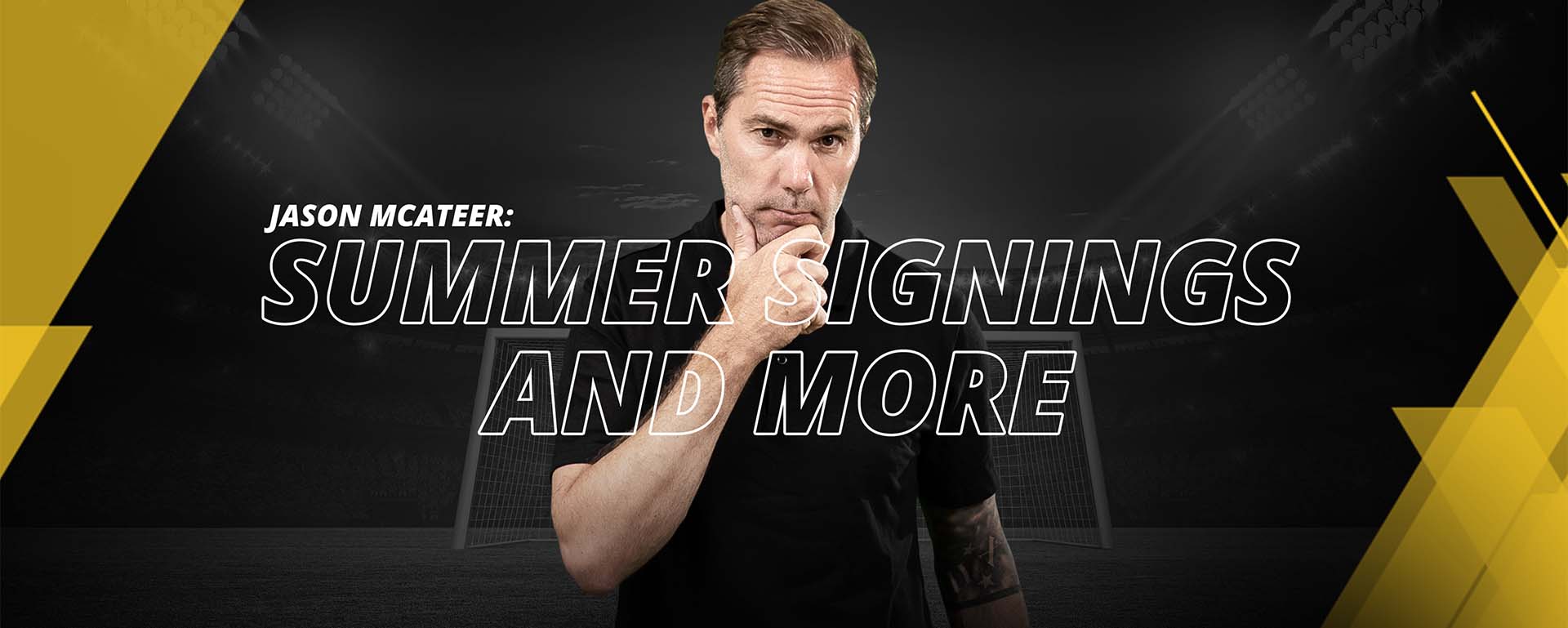 JASON MCATEER: SUMMER SIGNINGS AND MORE