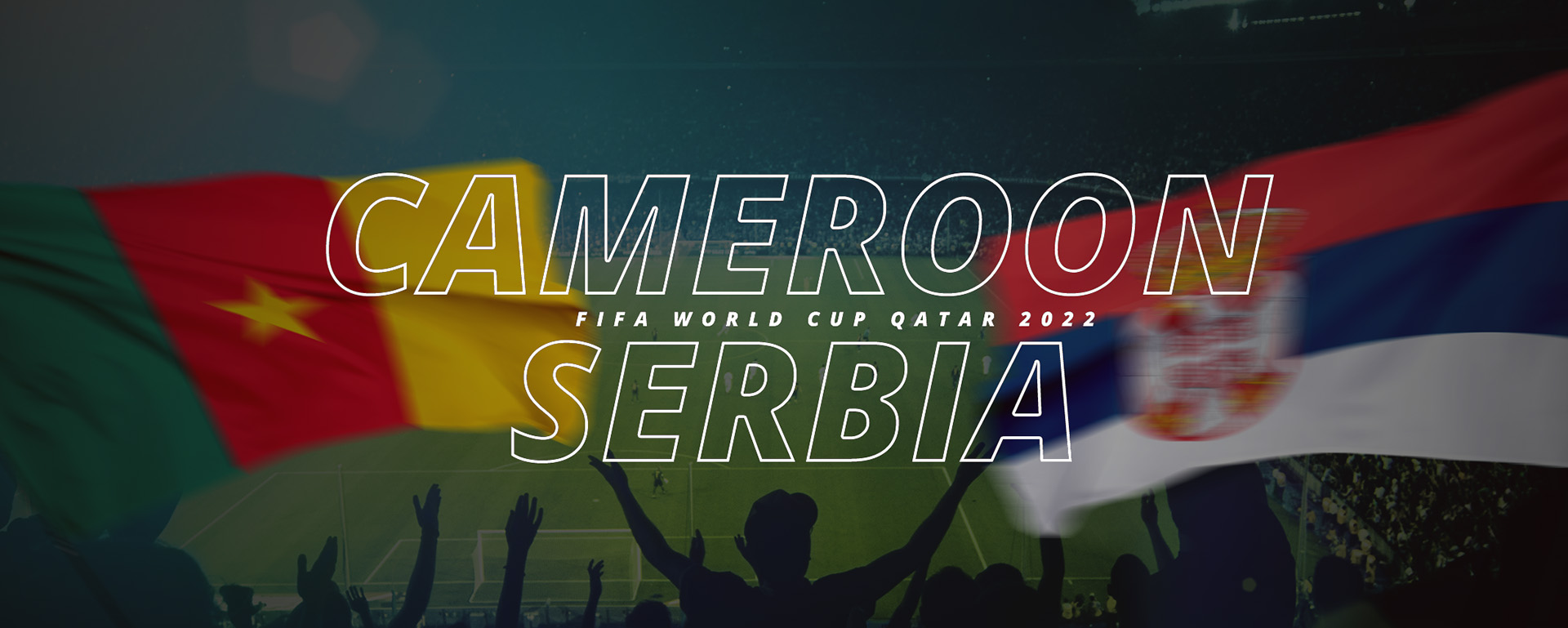 CAMEROON VS SERBIA | FIFA WORLD CUP QATAR 2022