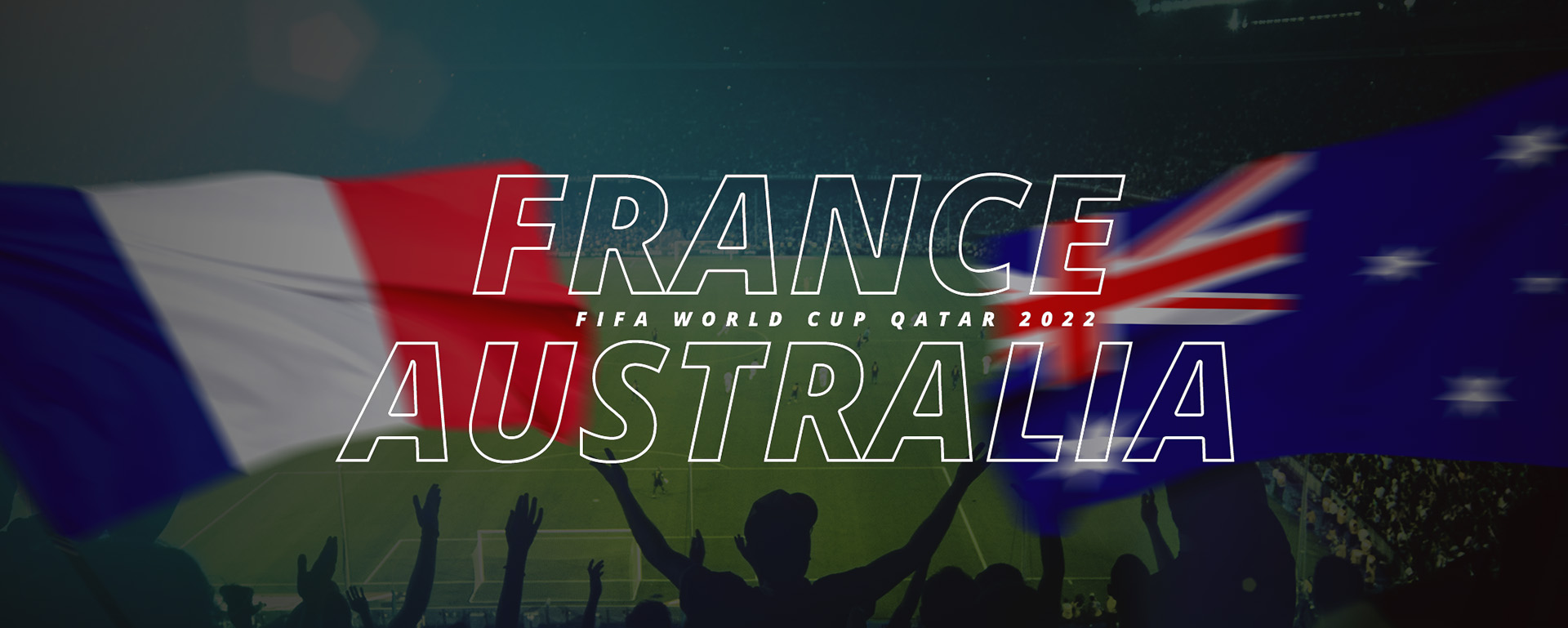 FRANCE VS AUSTRALIA | FIFA WORLD CUP QATAR 2022