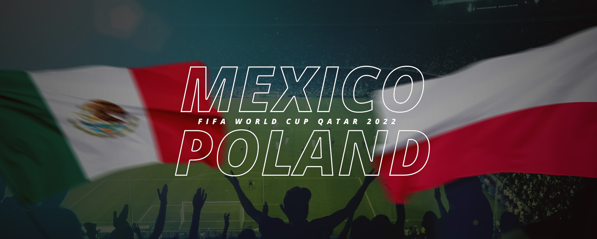 MEXICO VS POLAND | FIFA WORLD CUP QATAR 2022