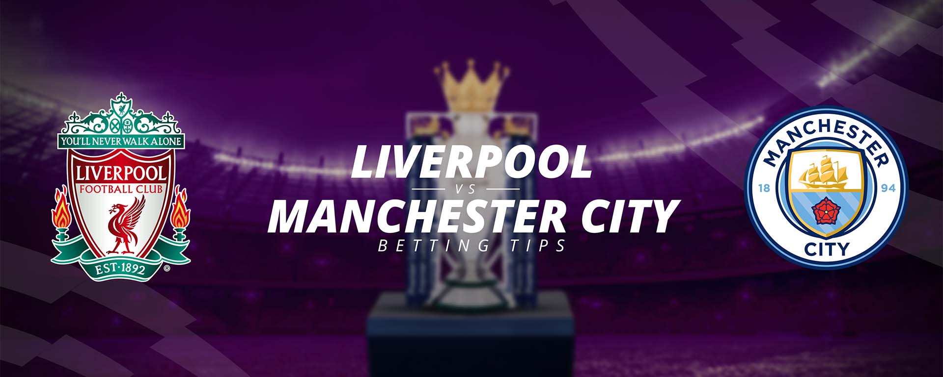 LIVERPOOL VS MANCHESTER CITY: BETTING TIPS