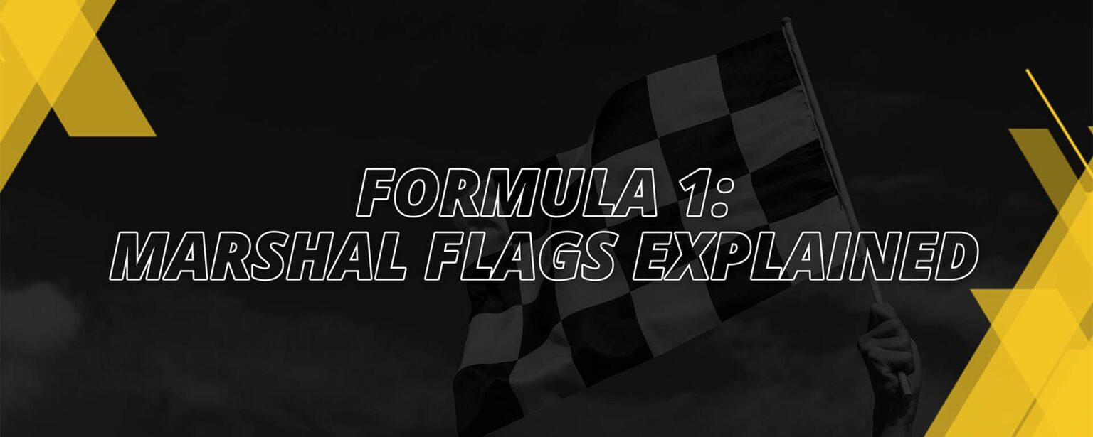 FORMULA 1 MARSHALS FLAGS EXPLAINED LV BET Sports blog