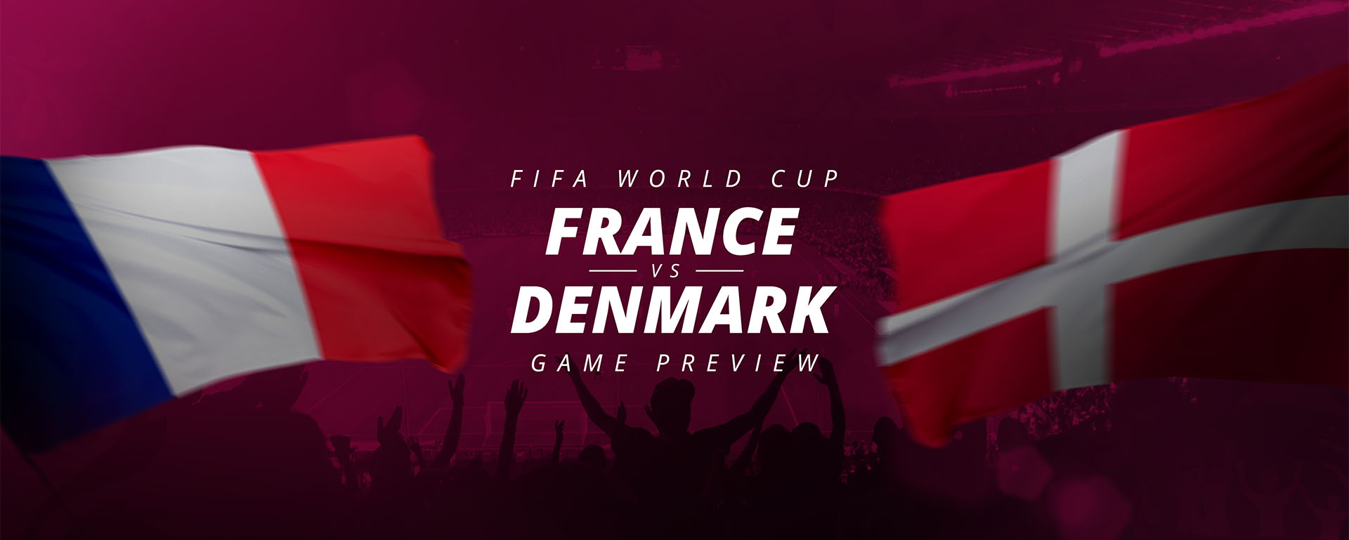FIFA WORLD CUP: FRANCE V DENMARK – GAME PREVIEW