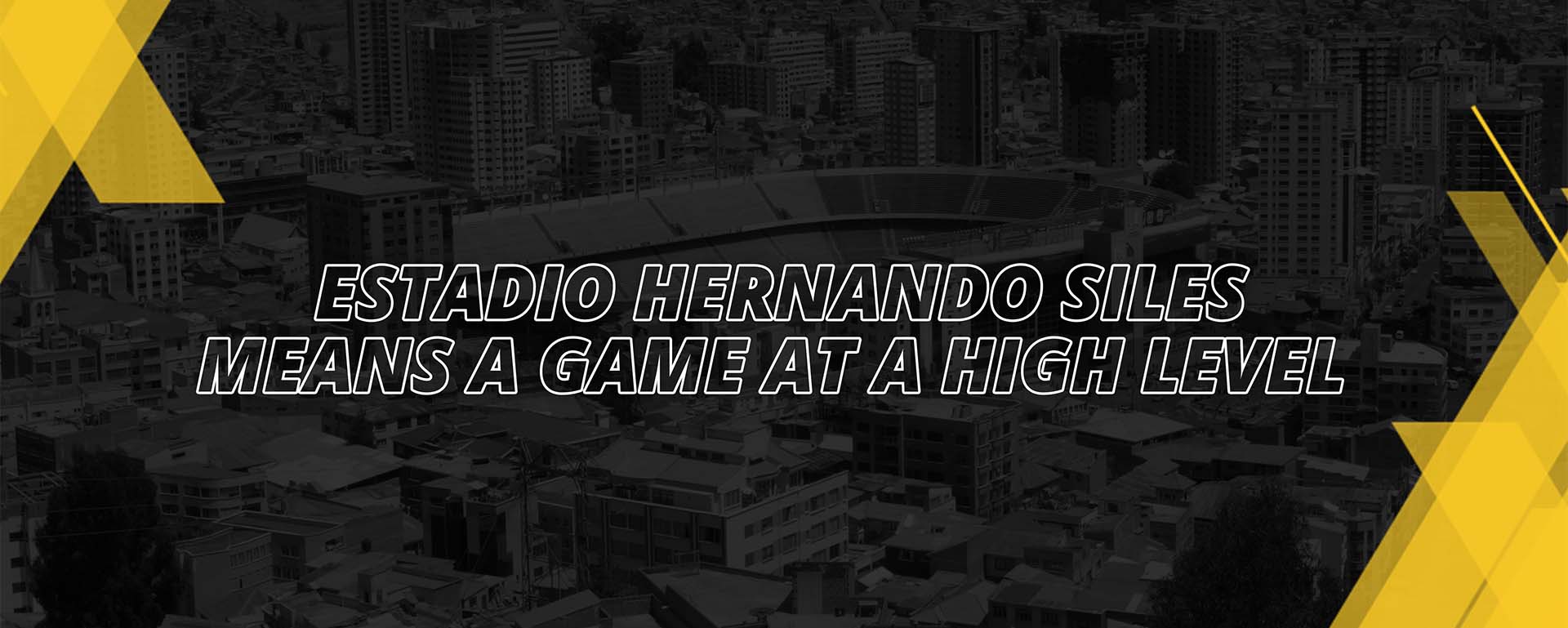 ESTADIO HERNANDO SILES MEANS A GAME AT A HIGH LEVEL