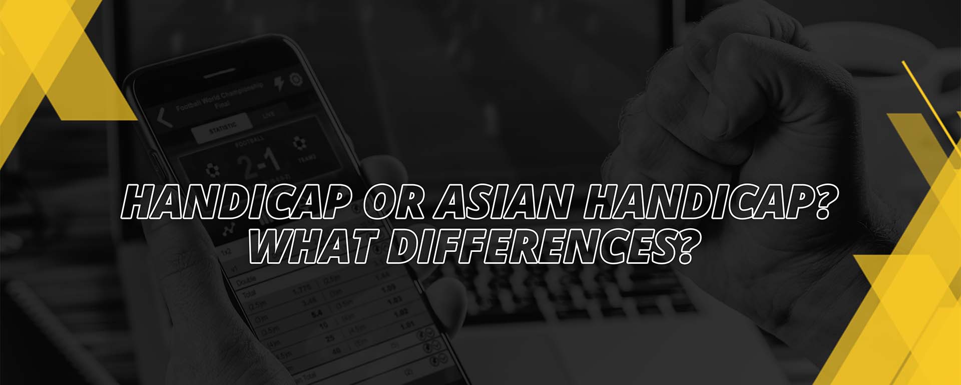 HANDICAP OR ASIAN HANDICAP? WHAT DIFFERENCES?