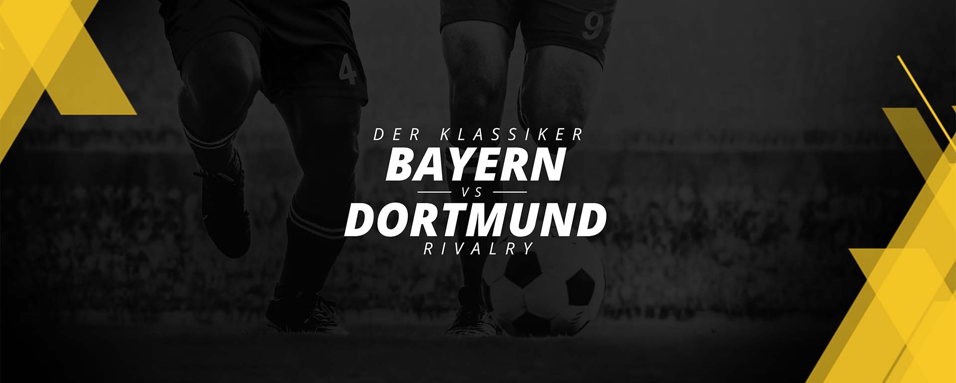 DER KLASSIKER: FC BAYERN MUNICH – BORUSSIA DORTMUND