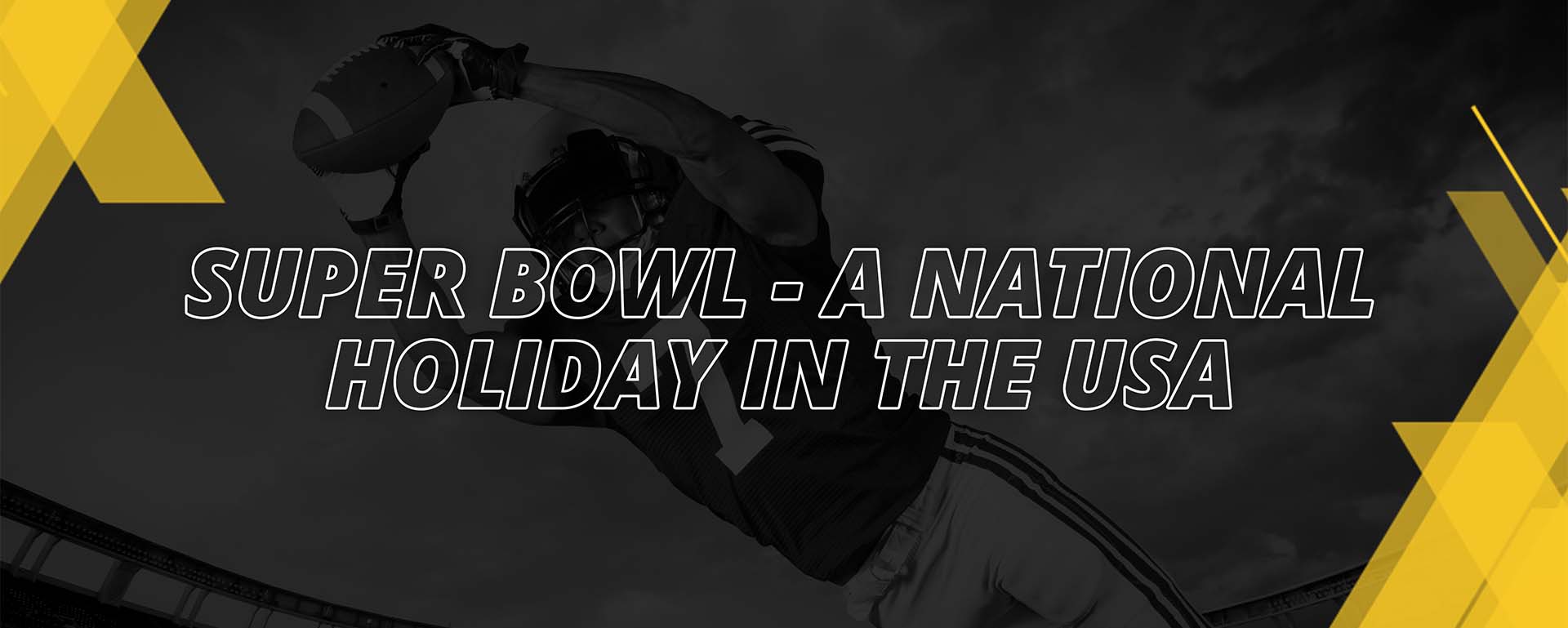 SUPER BOWL – A NATIONAL HOLIDAY IN THE USA