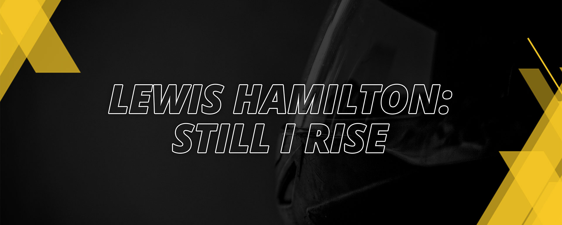 LEWIS HAMILTON – STILL I RISE
