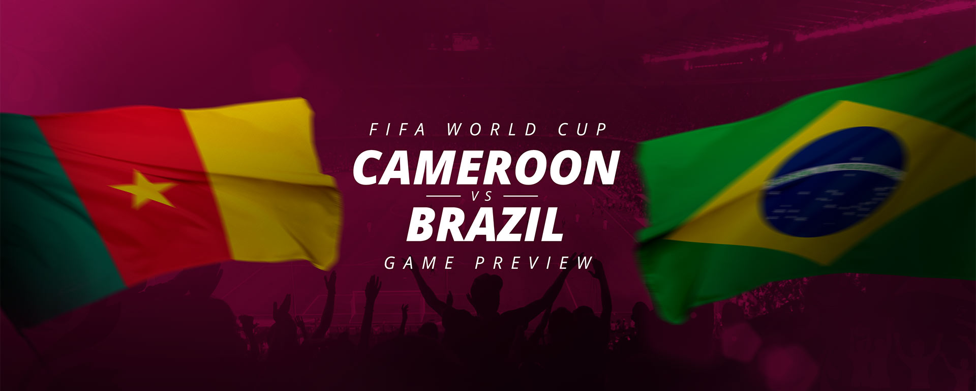 FIFA WORLD CUP: CAMEROON V BRAZIL – GAME PREVIEW