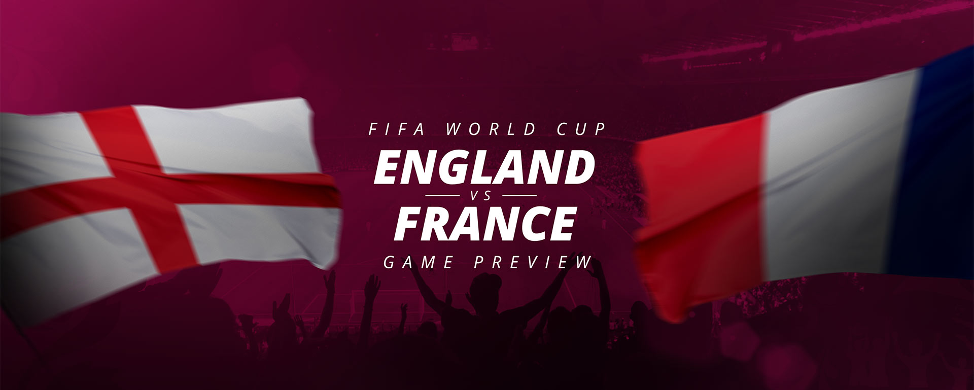 FIFA WORLD CUP: ENGLAND V FRANCE – GAME PREVIEW