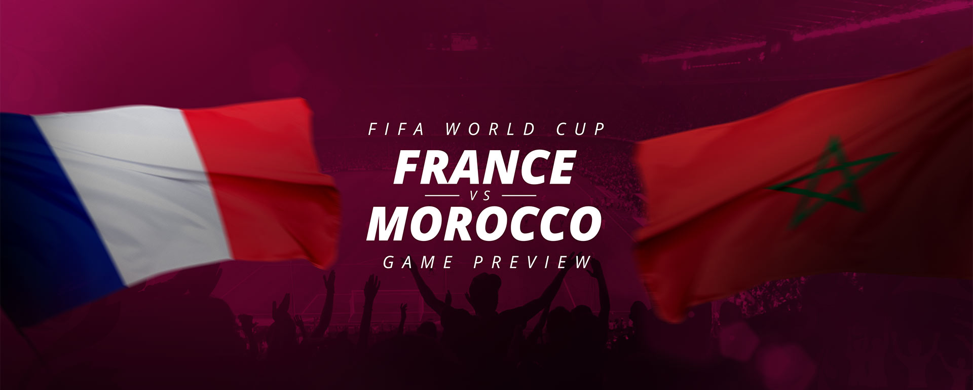 FIFA WORLD CUP: FRANCE V MOROCCO – GAME PREVIEW