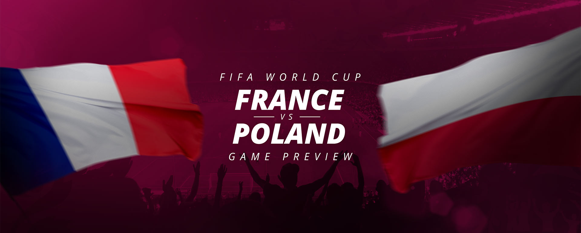 FIFA WORLD CUP: FRANCE V POLAND – GAME PREVIEW