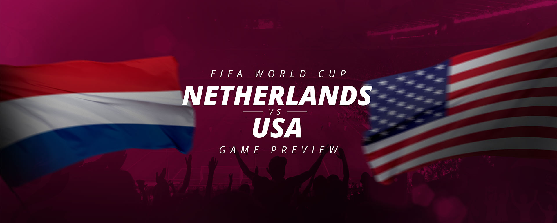 FIFA WORLD CUP: NETHERLANDS V USA – GAME PREVIEW
