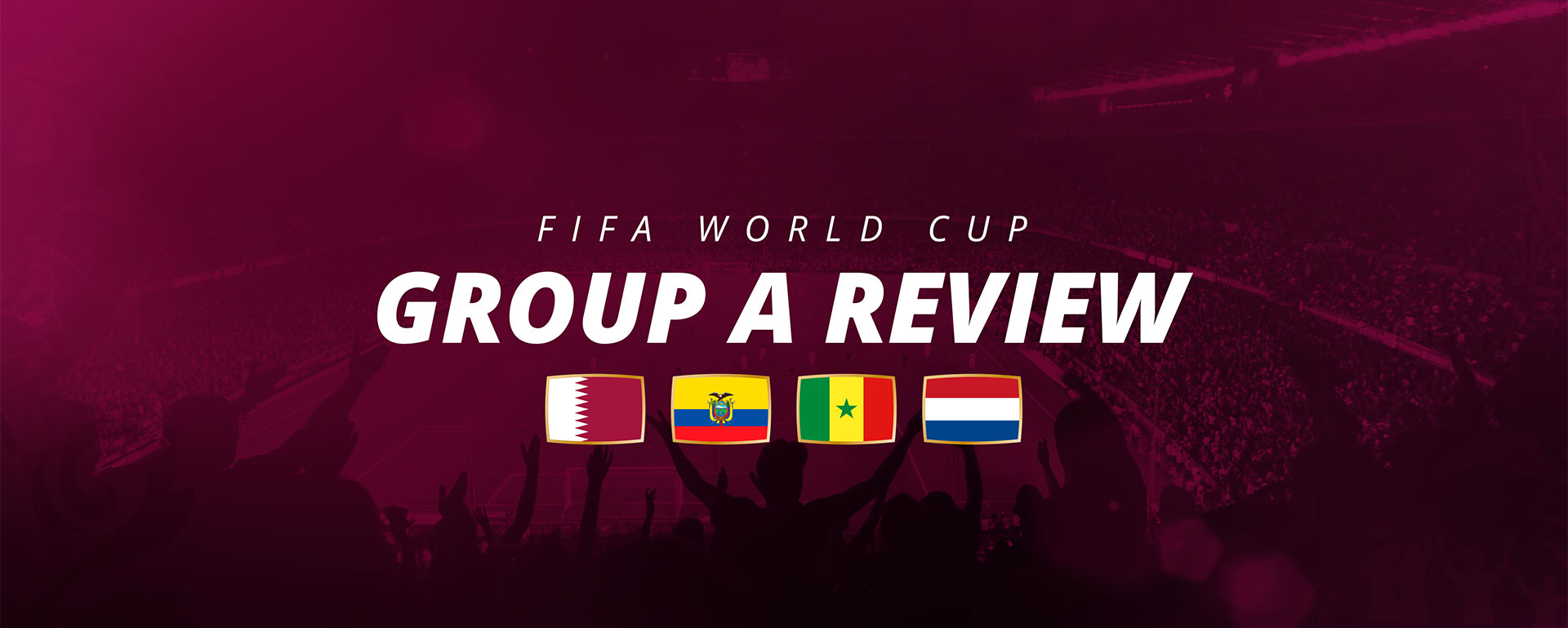 FIFA WORLD CUP: GROUP STAGE ROUND UP AND KNOCKOUT PREVIEW