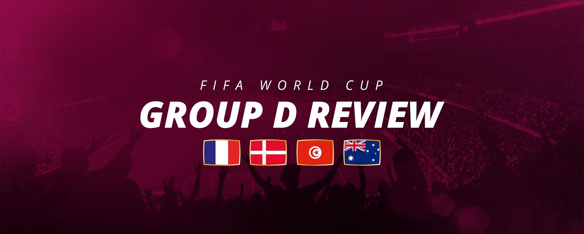 FIFA WORLD CUP: GROUP D AND KNOCKOUT PREVIEW