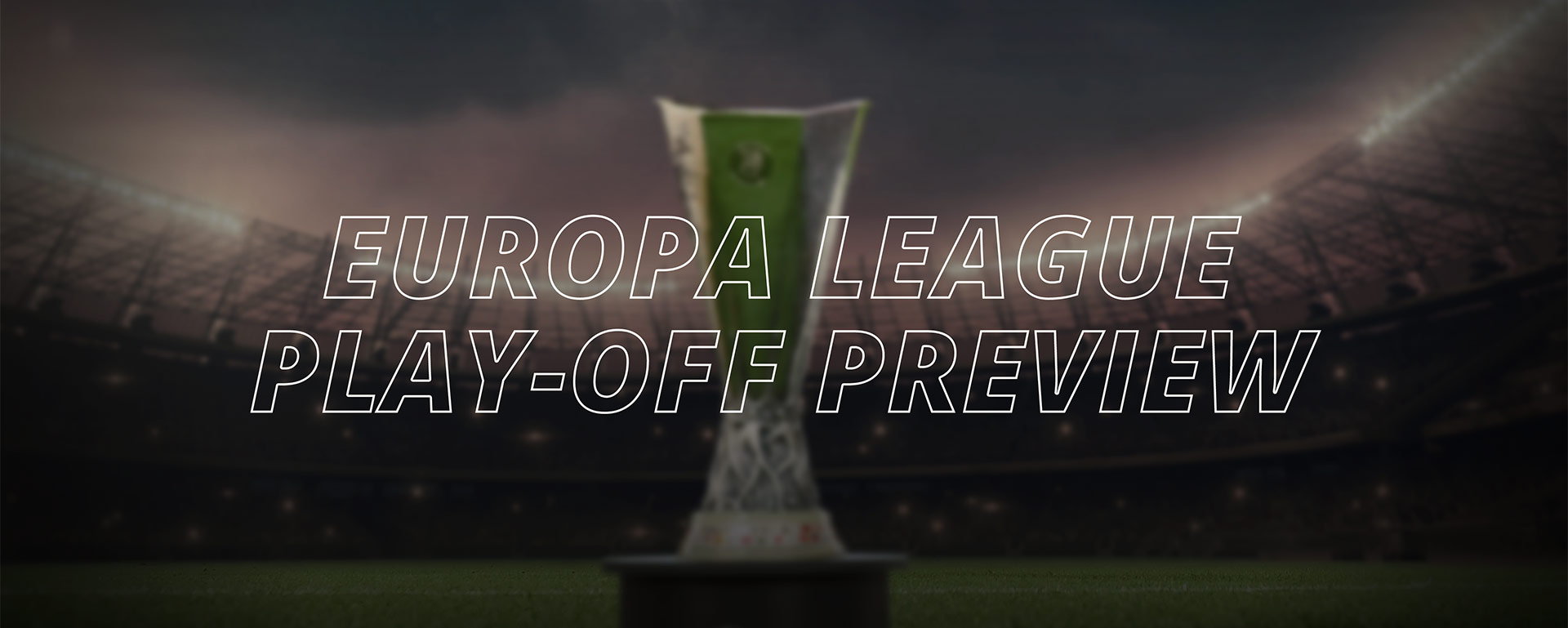 EUROPA LEAGUE: PLAY-OFF PREVIEW