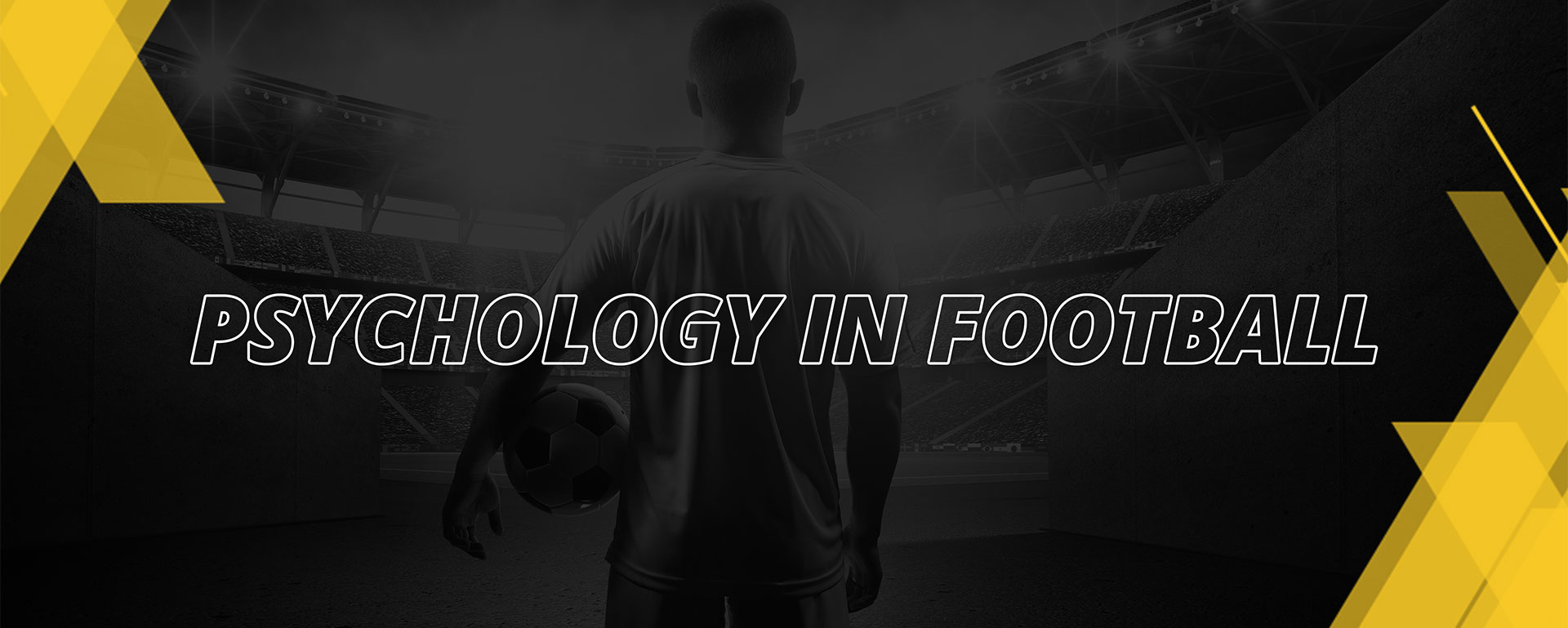 PSYCHOLOGY IN FOOTBALL