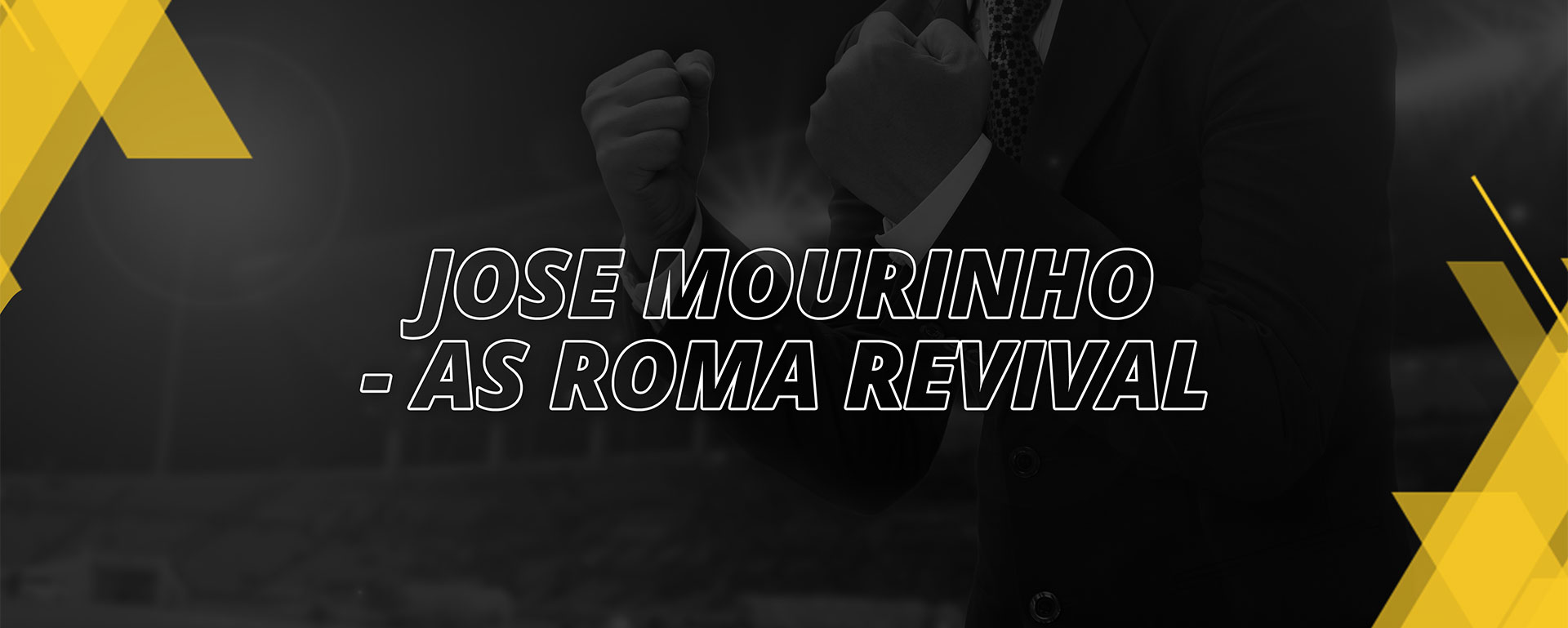 JOSE MOURINHO – AS ROMA REVIVAL