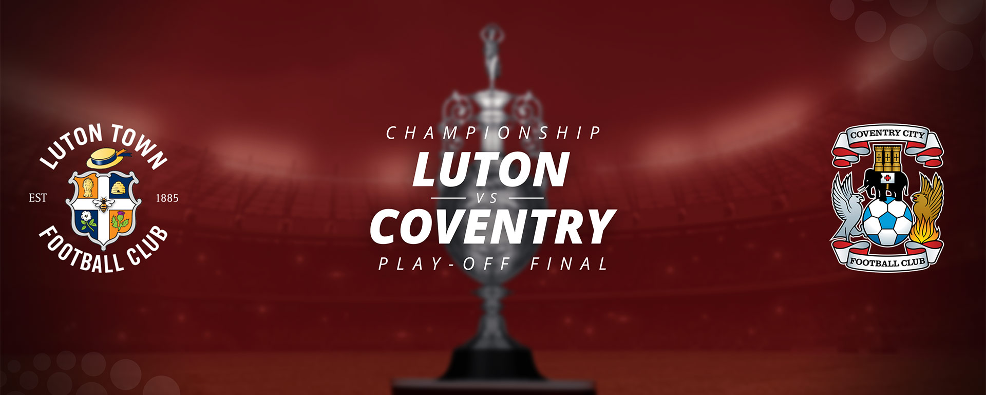 CHAMPIONSHIP PLAY-OFF FINAL – LUTON TOWN V COVENTRY CITY