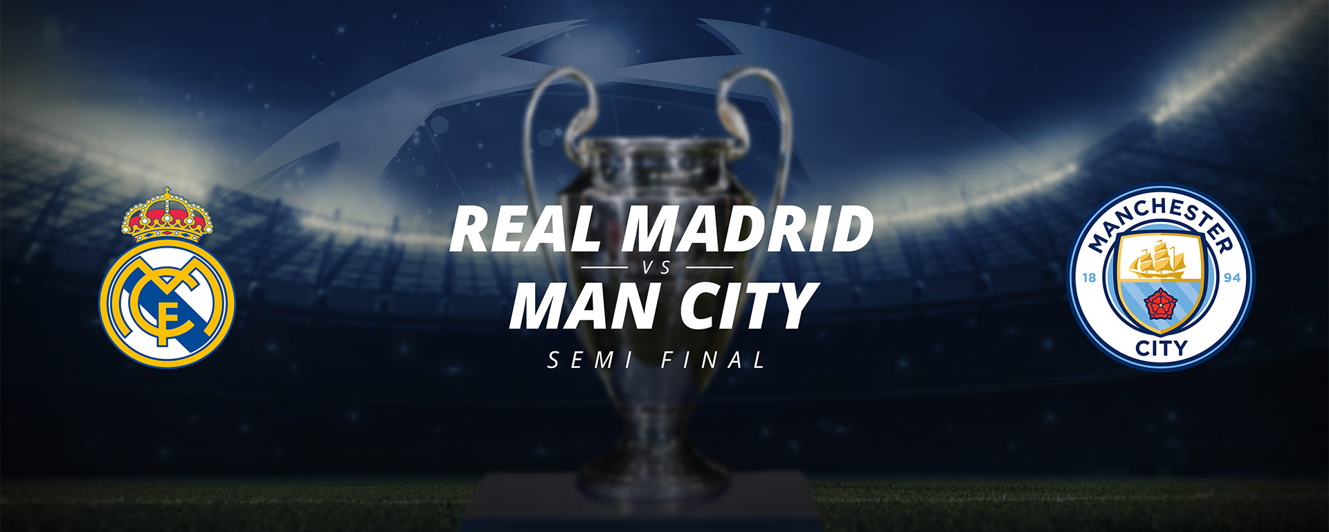 CHAMPIONS LEAGUE SEMI-FINAL: REAL MADRID V MAN CITY