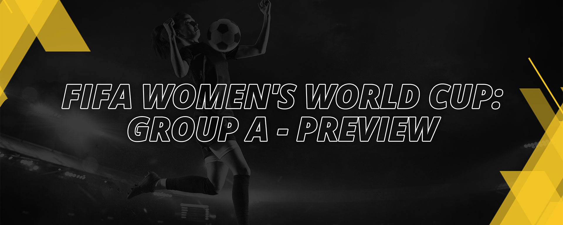 WOMEN’S FIFA WORLD CUP 2023 – GROUP A PREVIEW