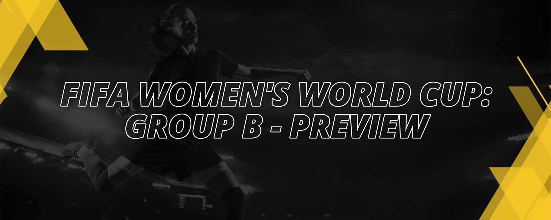WOMEN’S FIFA WORLD CUP 2023 – GROUP B PREVIEW