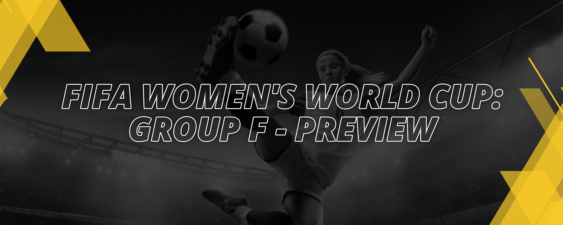 WOMEN’S FIFA WORLD CUP 2023 – GROUP F PREVIEW