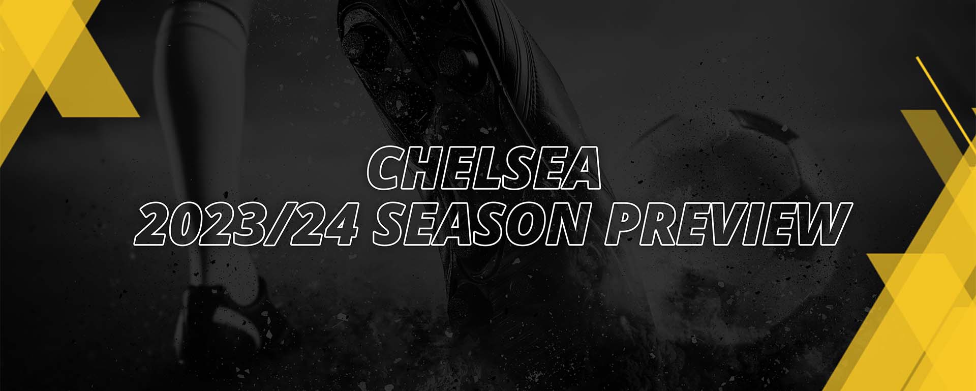 CHELSEA 2023/24 SEASON PREVIEW