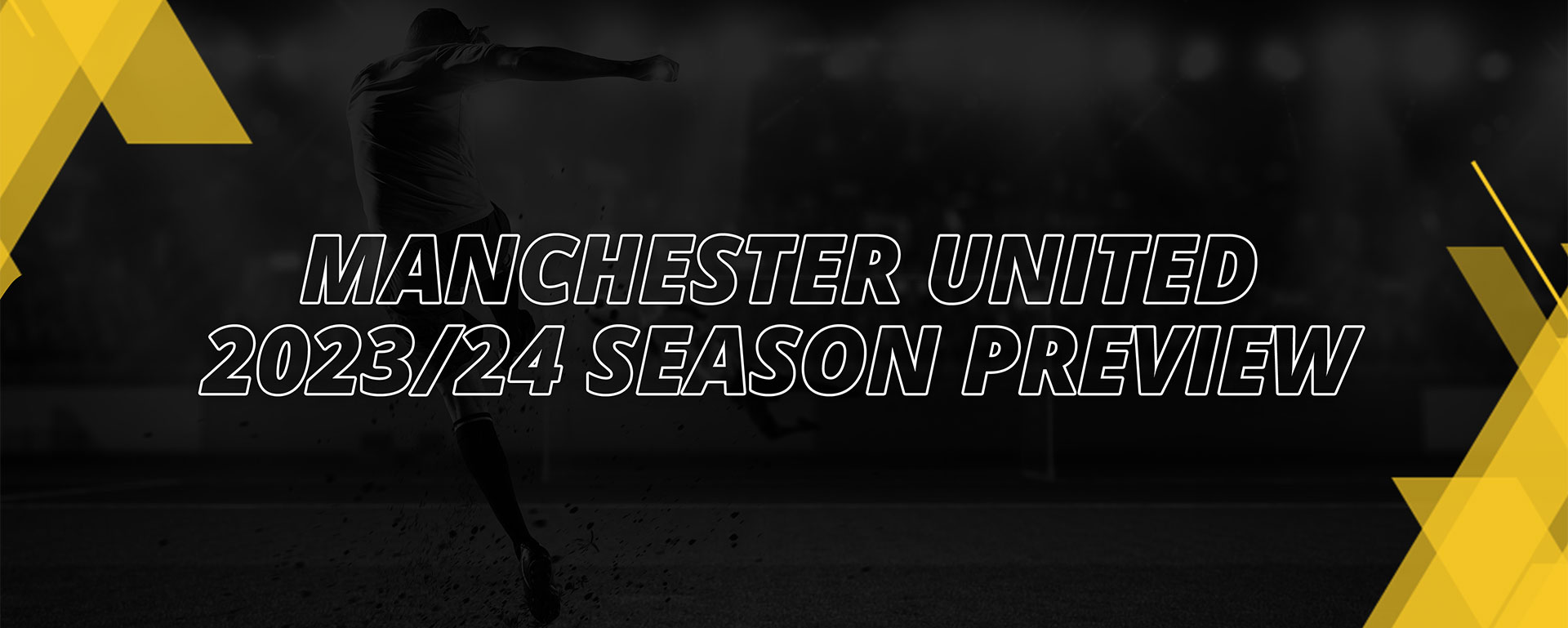 MANCHESTER UNITED 2023/24 SEASON PREVIEW